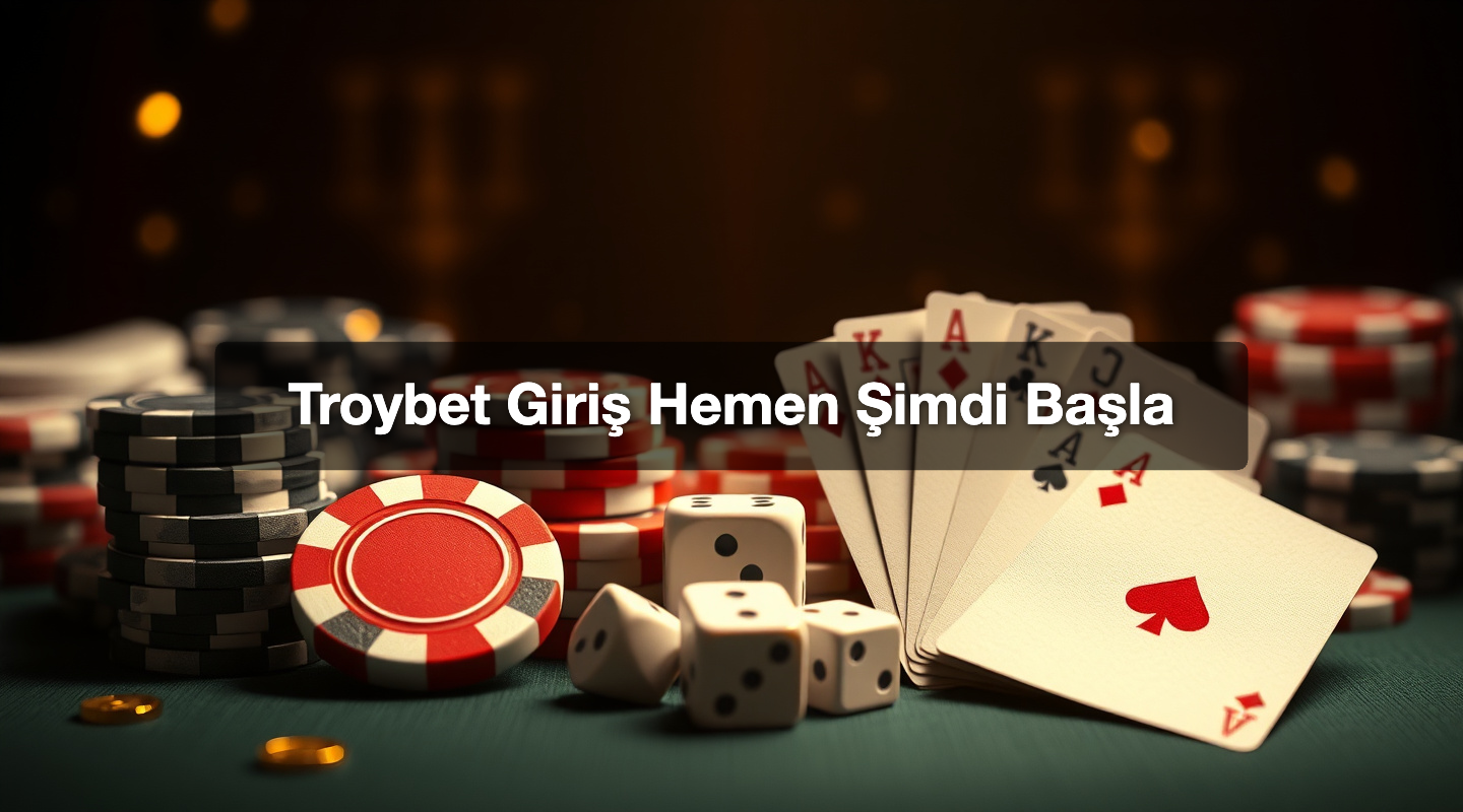 Troybet Giriş Hemen Şimdi Başla
